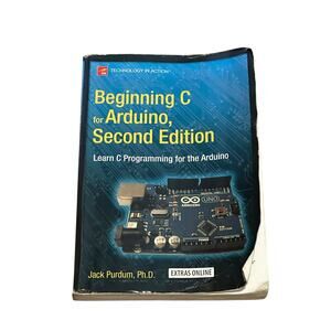 Beginning C for Arduino, Second Edition by Jack Purdum | ISBN 9781484209417